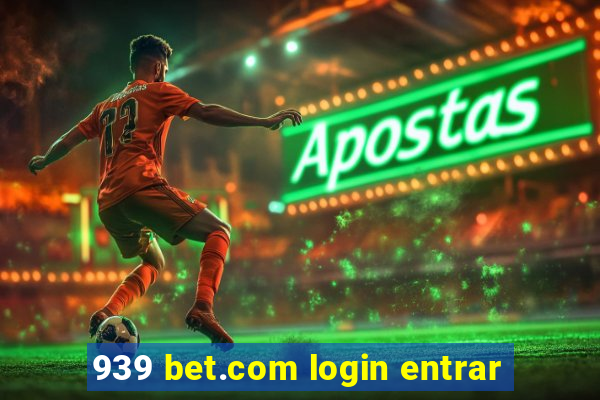 939 bet.com login entrar